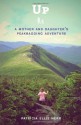 Up: A Mother and Daughter's Peakbagging Adventure - Patricia Ellis Herr