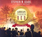 Landscape Turned Red: The Battle of Antietam - Stephen W. Sears