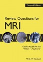 Review Questions for MRI - Carolyn Kaut Roth, William H. Faulkner