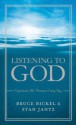 Listening to God: Experience His Presence Every Day - Bruce Bickel, Stan Jantz