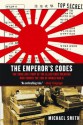 The Emperor's Codes: The Breaking of Japan's Secret Ciphers - Michael Smith