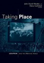 Taking Place: Location and the Moving Image - John David Rhodes, Elena Gorfinkel