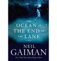 The Ocean at the End of the Lane - Neil Gaiman