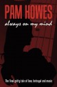 Always on My Mind - Pam Howes