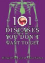 101 Diseases You Don't Want to Get - Michael Powell, Oliver Fischer