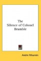 The Silence of Colonel Bramble - André Maurois