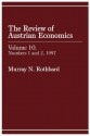 Review of Austrian Economics, Volume 10 - Ivan Pongracic, Arthur Middleton Hughes, Jeffrey M. Herbener, Hans-Hermann Hoppe, Richard Vedder, Parth Shah, Leland B. Yeager, Jörg Guido Hülsmann, Randall G. Holcombe, murray rothbard