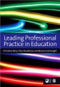 Leading Professional Practice in Education - Pete Bradshaw, Christine Wise, Marion Cartwright