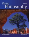 Doing Philosophy: An Introduction Through Thought Experiments - Theodore Schick Jr., Lewis Vaughn