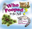 Who Pooped in the Park? Yosemite National Park: Scats and Tracks for Kids - Gary D. Robson