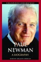 Paul Newman: A Biography - Marian Edelman Borden