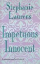 Impetuous Innocent (Historical Series No. 19) - Stephanie Laurens