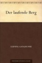 Der laufende Berg (German Edition) - Ludwig Ganghofer