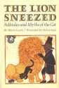 The Lion Sneezed: Folktales and Myths of the Cat - Maria Leach, Helen Siegl