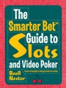 The Smarter Bet Guide to Slots and Video Poker - Basil Nestor