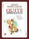 Quite Honestly - John Mortimer