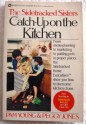 Sidetracked Sisters Catch-Up on the Kitchen - Pam Young, Peggy Jones