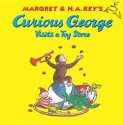 Curious George Visits a Toy Store - Margret Rey, H.A. Rey