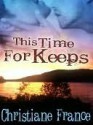 This Time For Keeps - Christiane France