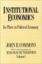 Institutional Economics, Volume 1: Its Place in Political Economy - John R. Commons, Malcolm Rutherford