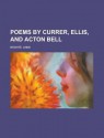 Poems by Currer, Ellis, and Acton Bell - Charlotte Brontë, Emily Brontë, Anne Brontë