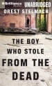 The Boy Who Stole from the Dead - Orest Stelmach