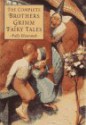 The Complete Brothers Grimm Fairy Tales - Jacob Grimm, Wilhelm Grimm