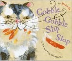 Gobble, Gobble, Slip, Slop: A Tale of a Very Greedy Cat - Meilo So