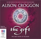 The Gift (Pellinor, #1) - Alison Croggon, Eloise Oxer