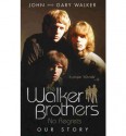 The Walker Brothers: No Regrets - John Walker, Gary Walker