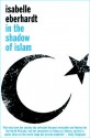 In the Shadow of Islam - Isabelle Eberhardt