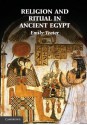 Religion and Ritual in Ancient Egypt - Emily Teeter