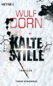 Kalte Stille Roman - Wulf Dorn