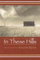 In These Hills - Ralph Beer, William Kittredge