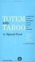 Totem and Taboo: Resemblances Between the Psychic Lives of Savages and Neurotics - Sigmund Freud