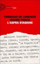 L'aspra stagione - Tommaso De Lorenzis, Mauro Favale