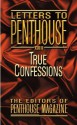 Letters to Penthouse XXIII: True Confessions: True Confessions No. 23 - Penthouse Magazine