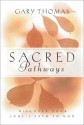 Sacred Pathways - Gary L. Thomas