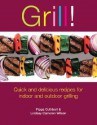 Grill!: Quick And Delicious Recipes For Indoor And Outdoor Grilling - Pippa Cuthbert, Lindsay Cameron Wilson