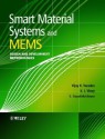 Smart Material Systems and MEMS: Design and Development Methodologies - Vijay K. Varadan, S. Gopalakrishnan