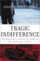 Tragic Indifference: One Man's Battle with the Auto Industry Over the Dangers of Suvs - Adam L. Penenberg