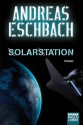 Solarstation: Roman (German Edition) - Andreas Eschbach