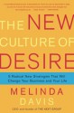 The New Culture of Desire: 5 Radical New Strategies That Will Change Your Business and Your Life - Melinda Davis