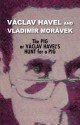 The Pig, or Vaclav Havel's Hunt for a Pig - Václav Havel, Edward Einhorn, Vladimir Moravek