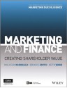 Marketing and Finance: Creating Shareholder Value - Malcolm McDonald, Brian Smith, Keith Ward