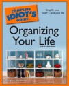 The Complete Idiot's Guide to Organizing Your Life - Georgene Lockwood