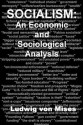 SOCIALISM: An Economic and Sociological Analysis - Ludwig von Mises