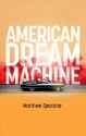 American Dream Machine - Matthew Specktor