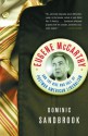 Eugene McCarthy: The Rise and Fall of Postwar American Liberalism - Dominic Sandbrook