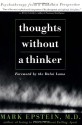 Thoughts Without A Thinker: Psychotherapy From A Buddhist Perspective - Mark Epstein, Dalai Lama XIV